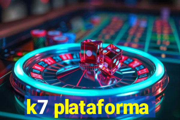 k7 plataforma